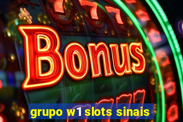 grupo w1 slots sinais